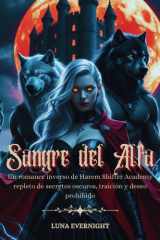 Sangre del Alfa - Un romance inverso de Harem Shifter Academy repleto de secretos oscuros, traición y deseo prohibido cover image