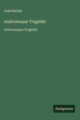 Andromaque Tragédie - Andromaque Tragédie cover image