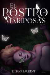 El Rostro de Las Mariposas - Una novela policíaca llena de juegos de sombras y secretos, donde el amor y la venganza se entrelazan en la búsqueda de un asesino en serie. cover image