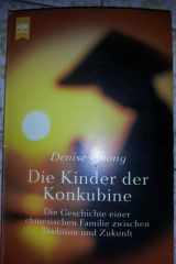 Die Kinder der Konkubine. Die Geschichte einer chinesischen Familie zwischen Tradition und Zukunft. cover image