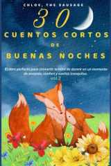 30 Cuentos Cortos de Buenas Noches - El libro perfecto para convertir la hora de dormir en un momento de encanto, confort y sueños tranquilos. VOL.2 cover image