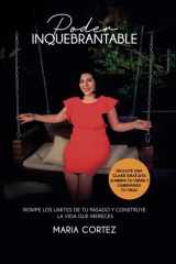 Poder Inquebrantable - Rompe los limites de tu pasado y construye la vida que mereces cover image