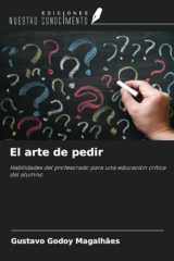 El arte de pedir: Habilidades del profesorado para una educación crítica del alumno (Spanish Edition) cover image