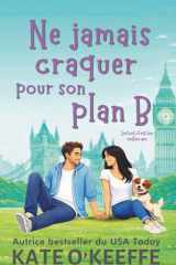 Ne Jamais Craquer Pour Son Plan B - Une Comédie Romantique cover image
