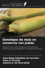 Genotipos de maíz en consorcio con judías: Desarrollo de nuevos cultivares, la solución para aumentar la productividad en el sistema de consorcios (Spanish Edition) cover image