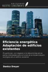 Eficiencia energética Adaptación de edificios existentes: En particular, con respecto a la idea errónea de las partes interesadas sobre el coste de la ... de un edificio existente (Spanish Edition) cover image