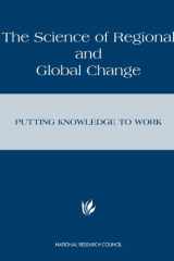 The Science of Regional and Global Change Putting Knowledge to Work cover image