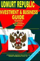 Udmurt Republic Regional Investment and Business Guide Strategic Business, Export-Import and Investment Opportunities, Economic, Industrial, Geographic, Demographic Information cover image