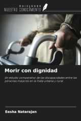 Morir con dignidad: Un estudio comparativo de las discapacidades entre las personas mayores en la India urbana y rural (Spanish Edition) cover image