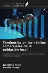 Tendencias en los hábitos comerciales de la población local: Un estudio entre centros comerciales y tiendas locales en la zona de Hooghly (Spanish Edition) cover image