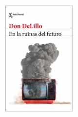 En Las Ruinas Del Futuro (Novela) / in the Ruins of the Future (a Novel) cover image
