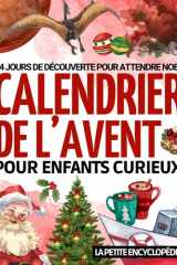 Calendrier de l'Avent pour Enfants Curieux: L’encyclopédie de 6 à 10 ans pour tout savoir sur les dinosaures, l’astronomie, etc. | 24 jours pour répondre à toutes les questions en attendant Noël cover image