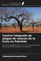 Control integrado de plagas de moscas de la fruta en Pakistán: Técnicas integradas para el control y la identificación de moscas de la fruta basadas en la anatomía. (Spanish Edition) cover image
