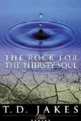 The Rock for the Thirsty Soul cover image