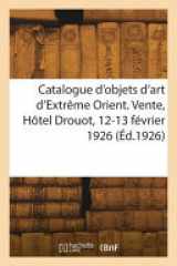 Catalogue d'objets d'art d'Extrême Orient, céramique de la Chine et du Japon, bois sculptés cover image