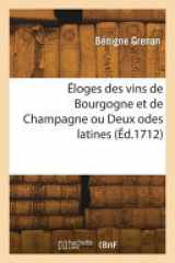 Éloges des vins de Bourgogne et de Champagne ou Deux odes latines cover image