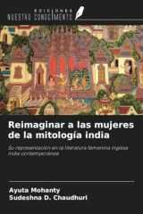 Reimaginar a las mujeres de la mitología india: Su representación en la literatura femenina inglesa india contemporánea (Spanish Edition) cover image