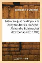 Mémoire justificatif pour le citoyen C.-F.-A. Boistouchet d'Ormenans, adjudant-général cover image