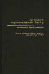 New directions in progressive relaxation training: a guidebook for helping professionals cover image