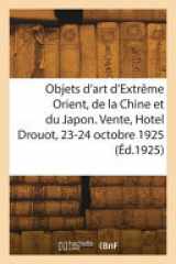 Catalogue d'objets d'art d'Extrême Orient, céramique de la Chine et du Japon, laques, ivoires cover image