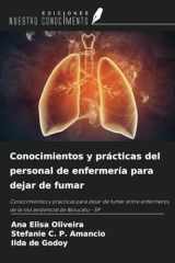 Conocimientos y prácticas del personal de enfermería para dejar de fumar: Conocimientos y prácticas para dejar de fumar entre enfermeros de la red asistencial de Botucatu - SP (Spanish Edition) cover image