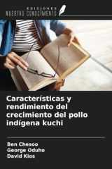 Características y rendimiento del crecimiento del pollo indígena kuchi (Spanish Edition) cover image