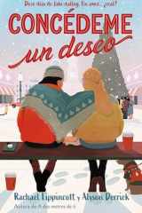 Concédeme un Deseo. Doce días de Fake Dating. un Amor ¿real? / Make My Wish Come True cover image