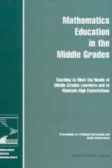 Mathematics Education in the Middle Grades Teaching to Meet the Needs of Middle Grades Learners and to Maintain High Expectations: Proceedings of a National Convocation and Action Conferences cover image