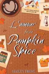 L'amour façon Pumpkin Spice: Une cozy romance automnale dans une petite ville (Alternate Cover Edition) (French Edition) cover image
