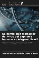 Epidemiología molecular del virus del papiloma humano en Alagoas, Brasil: Tipificación genética por secuenciación de ADN (Spanish Edition) cover image