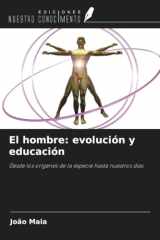 El hombre: evolución y educación: Desde los orígenes de la especie hasta nuestros días (Spanish Edition) cover image