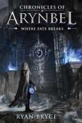 Where Fate Breaks (Chronicles of Arynbel) cover image
