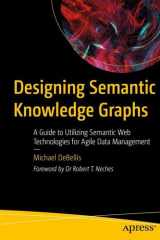 Designing Semantic Knowledge Graphs: A Guide to Utilizing Semantic Web Technologies for Agile Data Management cover image