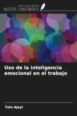 Uso de la inteligencia emocional en el trabajo (Spanish Edition) cover image