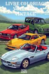 Livre de Coloriage Voitures Vintage: 30 modèles uniques des années 80 et 90 à colorier – Idéal pour passionnés d’automobiles classiques et amateurs de détente créative cover image