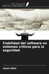 Fiabilidad del software en sistemas críticos para la seguridad (Spanish Edition) cover image
