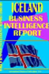 Iceland Business Intelligence Report Business Intelligence Information for Successful Export-Import, Business and Investment Operations, Strategic Contacts and More... cover image