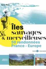 Îles sauvages et merveilleuses - 50 randonnées en France et Europe cover image