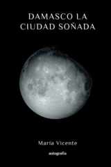 Damasco la ciudad soñada (Spanish Edition) cover image