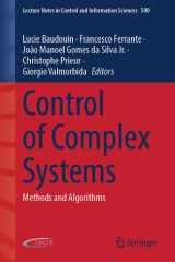 Control of Complex Systems: Methods and Algorithms (Lecture Notes in Control and Information Sciences, 500) cover image