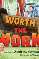 Worth the Work: A Construction Book for Kids Ages 4-8 About Hard Work cover image