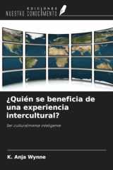 ¿Quién se beneficia de una experiencia intercultural?: Ser culturalmente inteligente (Spanish Edition) cover image