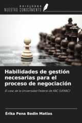 Habilidades de gestión necesarias para el proceso de negociación: El caso de la Universidad Federal de ABC (UFABC) (Spanish Edition) cover image