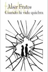 Cuando la vida quiebra: Comedias dramáticas en dos actos cover image