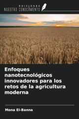 Enfoques nanotecnológicos innovadores para los retos de la agricultura moderna (Spanish Edition) cover image
