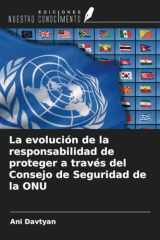 La evolución de la responsabilidad de proteger a través del Consejo de Seguridad de la ONU (Spanish Edition) cover image