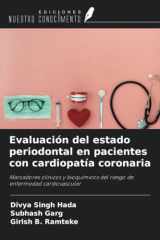 Evaluación del estado periodontal en pacientes con cardiopatía coronaria: Marcadores clínicos y bioquímicos del riesgo de enfermedad cardiovascular (Spanish Edition) cover image