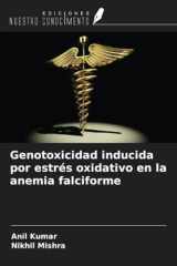 Genotoxicidad inducida por estrés oxidativo en la anemia falciforme (Spanish Edition) cover image
