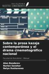 Sobre la prosa kazaja contemporánea y el drama cinematográfico nacional: Facultad de Periodismo - Manual (Spanish Edition) cover image