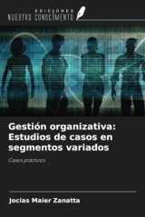 Gestión organizativa: Estudios de casos en segmentos variados: Casos prácticos (Spanish Edition) cover image